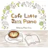 Relaxing Piano Crew - Cafe Latte - Jazz Piano